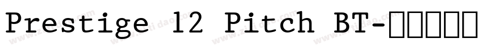 Prestige 12 Pitch BT字体转换